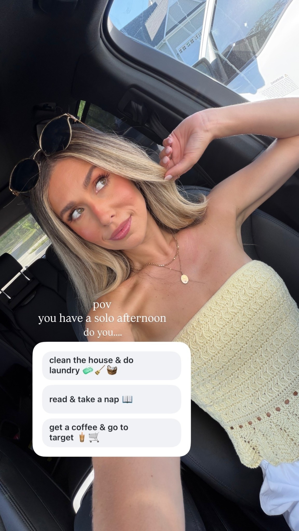 pov
you have a solo afternoon  do you……..