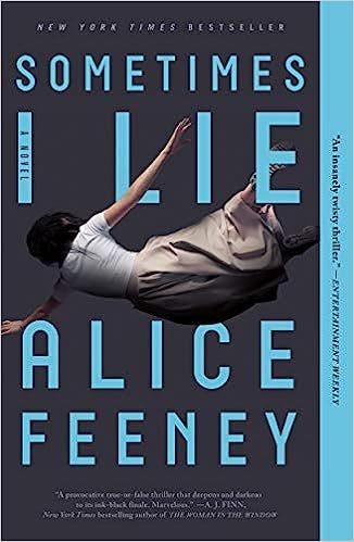 Sometimes I Lie: A Novel: Feeney, Alice: 9781250144850: Amazon.com: Books | Amazon (US)