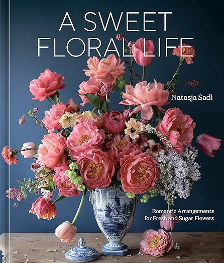 A Sweet Floral Life: Romantic Arrangements for Fresh and Sugar Flowers [A Floral Décor Book] | Amazon (US)