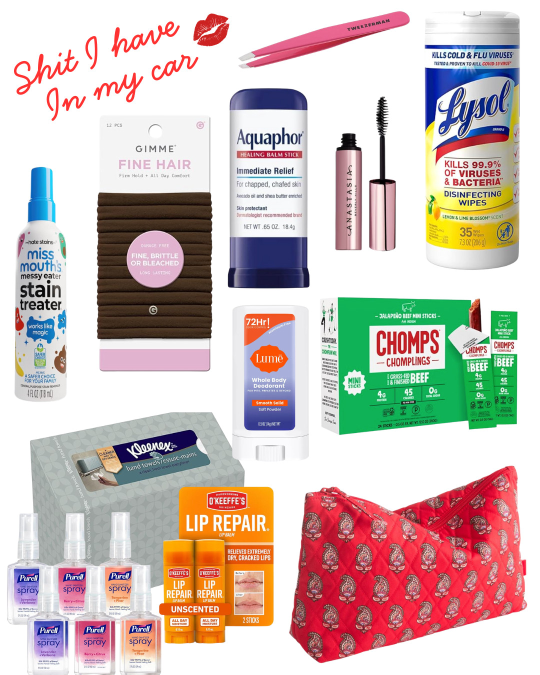 Car necessities:
Chomps- need a lil snack
lysol- duh
lume- boob sweat hits when you least expect it
okeefs lip- fab drugstore chapstick
purell & wetwipes- also duh
brow gel- car lighting is the best for doing brows
tweezers- to pluck my whiskers in traffic
hair ties- always need
kleenex towels- like a paper towel
aquaphor- neeeeeeeed always


 & Vera pouch- to hold it all 

 
