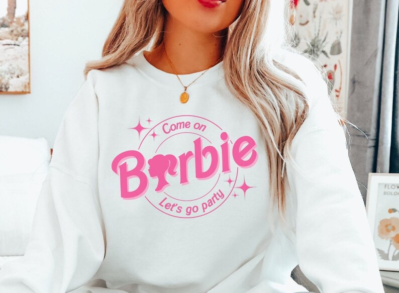 Come On Let's Go Party Sweatshirt, Retro Sweatshirt, Party Girls Sweatshirt, Barbi Birthday Party... | Etsy (US)