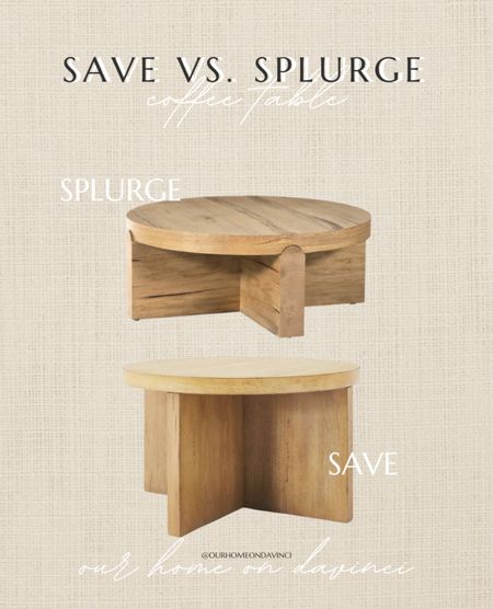 Save vs splurge, look for less, coffee table, coffee tables, affordable coffee table, home decor, living room decor, family room decor, wooden coffee table, round coffee table

#LTKstyletip #LTKhome