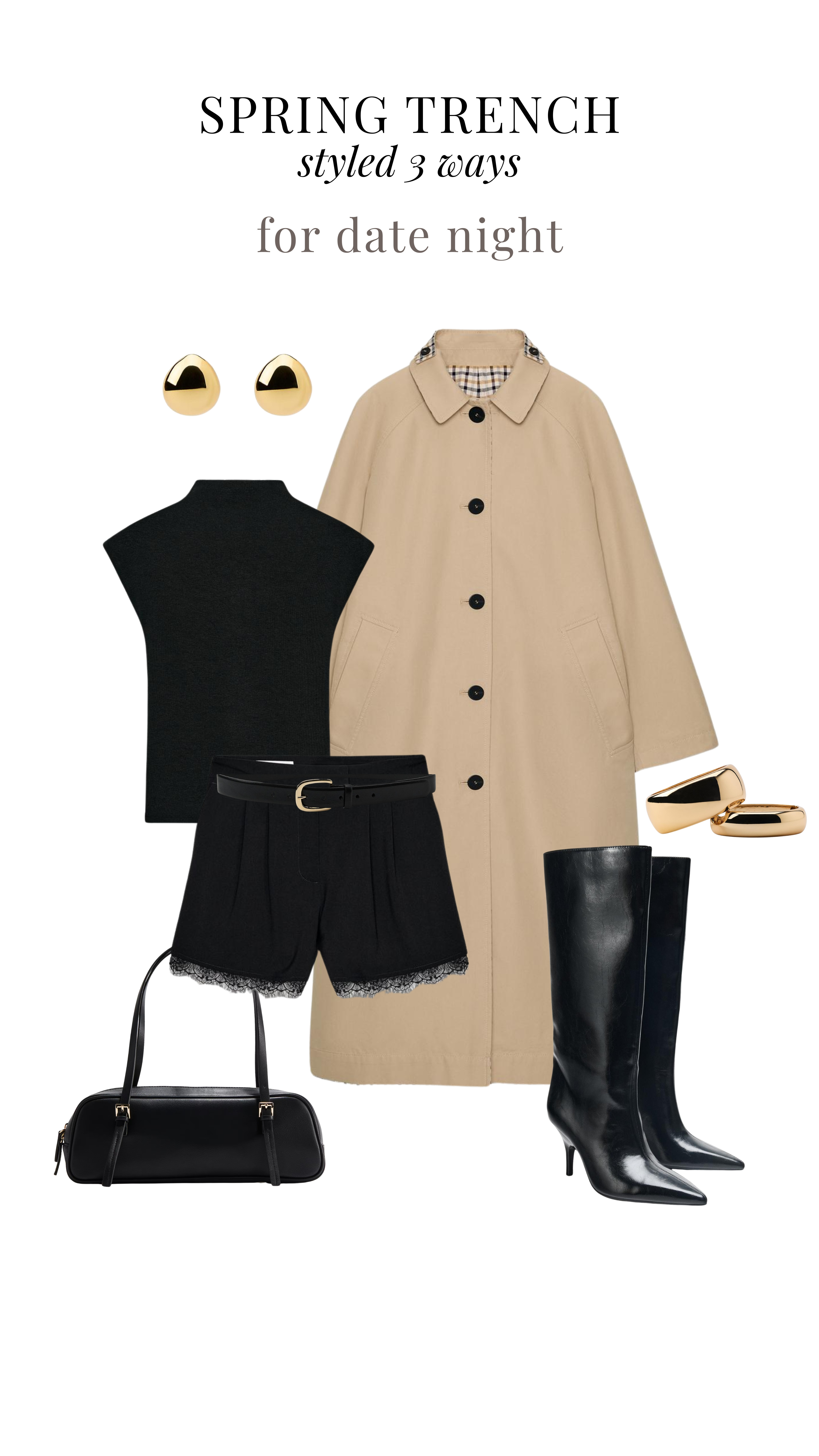 Spring Trench Styled 3 Ways: For Date Night ✨

Trench coat, car coat, high neck top, lace shorts, knee high boots, date night, girls night, night out, party wear 

 #LTKgrwm #LTKootd #LTKSeasonal