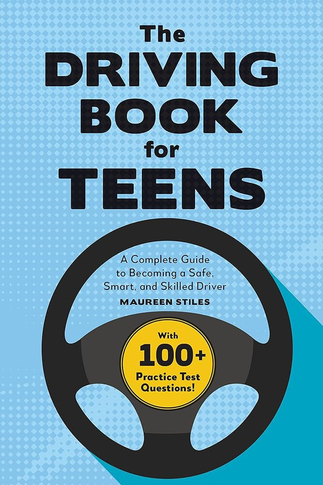 The Driving Book for Teens: A Complete Guide to Becoming a Safe, Smart, and Skilled Driver | Amazon (US)