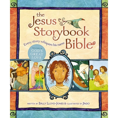The Jesus Storybook Bible - by  Sally Lloyd-Jones (Hardcover) | Target
