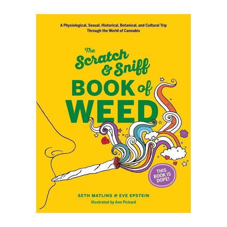 Scratch & Sniff Book of Weed - by  Seth Matlins & Eve Epstein (Board Book) | Target