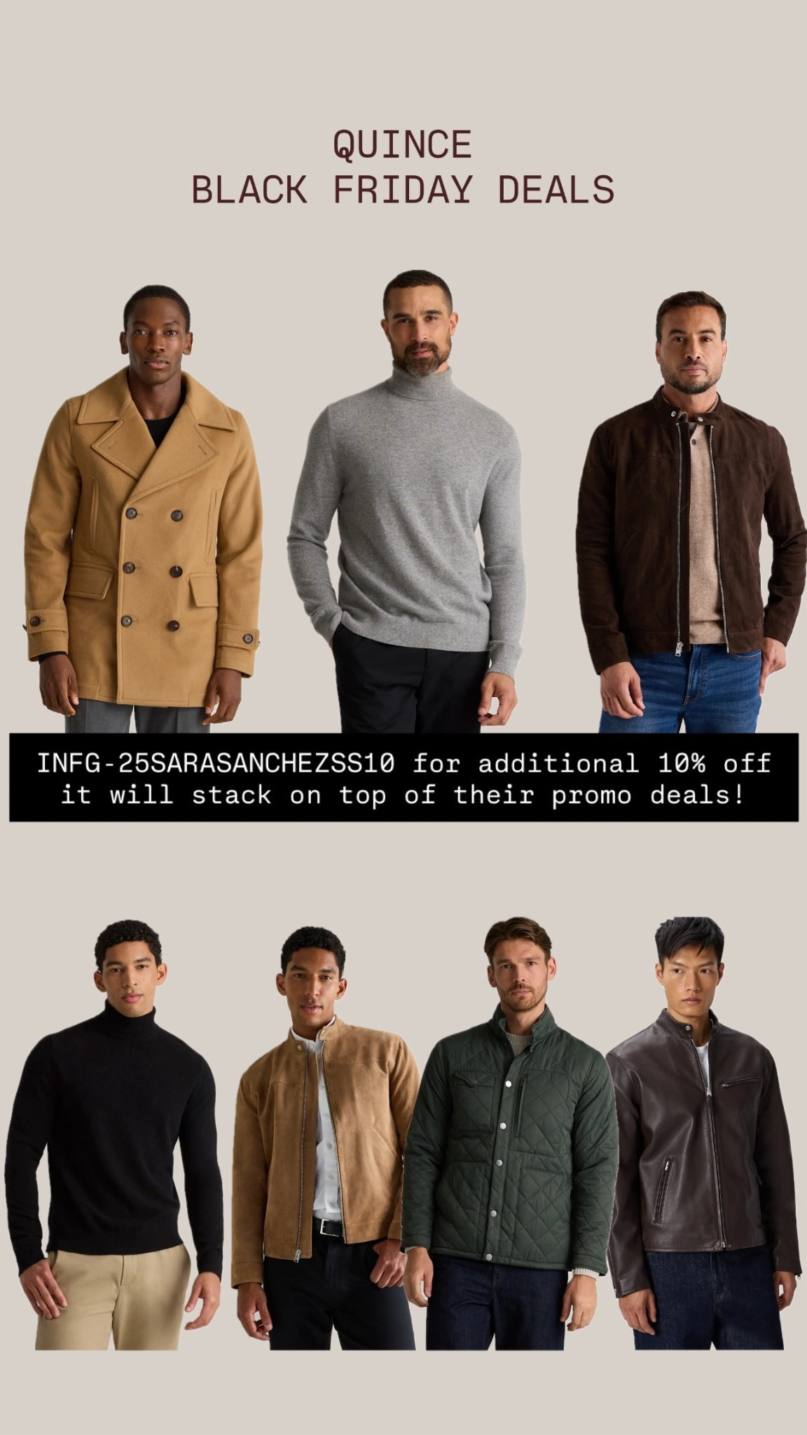 ✨ QUINCE BLACK FRIDAY DEALS ARE LIVE! ✨
The BIGGEST savings of the year just dropped — and my code INFG-25SARASANCHEZSS10 gives you an extra 10% off on top of the promo deals! 🤍
Linking all my favorite Quince pieces on LTK — cozy essentials, elevated basics, winter staples, and gifting favorites.
Tap to shop before sizes sell out!

save this post . click to shop . follow for more deals . add to wishlist . share with someone who loves Quince

Quince Black Friday . Quince deals . affordable luxury . fall outfits . winter outfits . minimalist style . neutral wardrobe . capsule wardrobe . everyday essentials . holiday gifting . LTK deals . Black Friday sale . closet staples . elevated fashion

#LTKSale #LTKBlackFriday #LTKHoliday #LTKFinds #QuincePartner #QuinceSale #QuinceBlackFriday #FallStyleInspo #WinterStyleInspo #AffordableLuxury #NeutralStyle #CapsuleWardrobe #HolidayDeals #BlackFriday2025 #ShoppingInspo #LTKCurated

#LTKCyberWeek #LTKootd #LTKHoliday