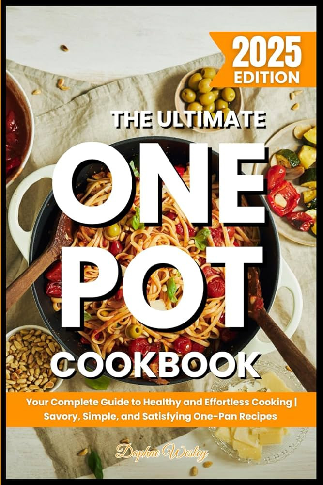 The Ultimate One Pot Cookbook - 2025 Edition: Your Complete Guide to Healthy and Effortless Cooki... | Amazon (US)