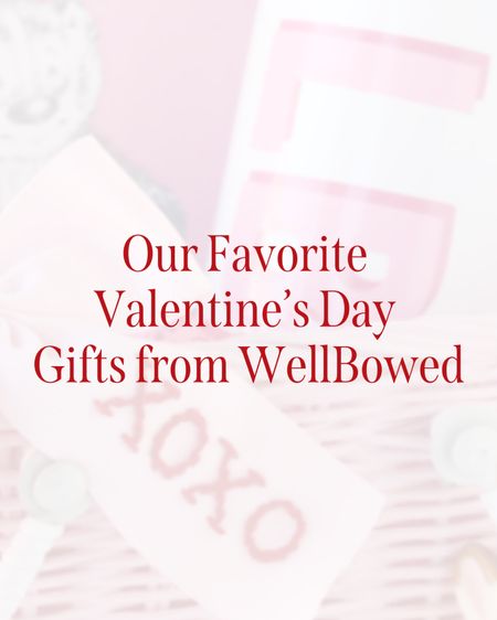 Our favorite Valentine’s Day gifts from WellBowed

#LTKfindsunder50 #LTKfindsunder100 #LTKkids