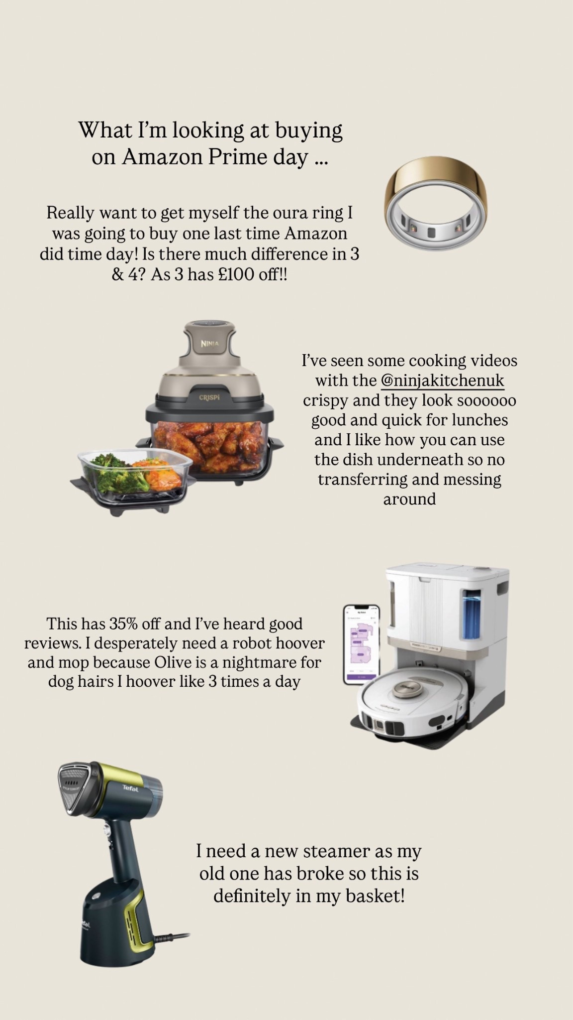 What I’m buying on Amazon Prime Day … 

#LTKxAmazon kitchen deals, robot hoover, ninja crispy, steamer, oura ring 

#LTKautumn #LTKeurope #LTKuk