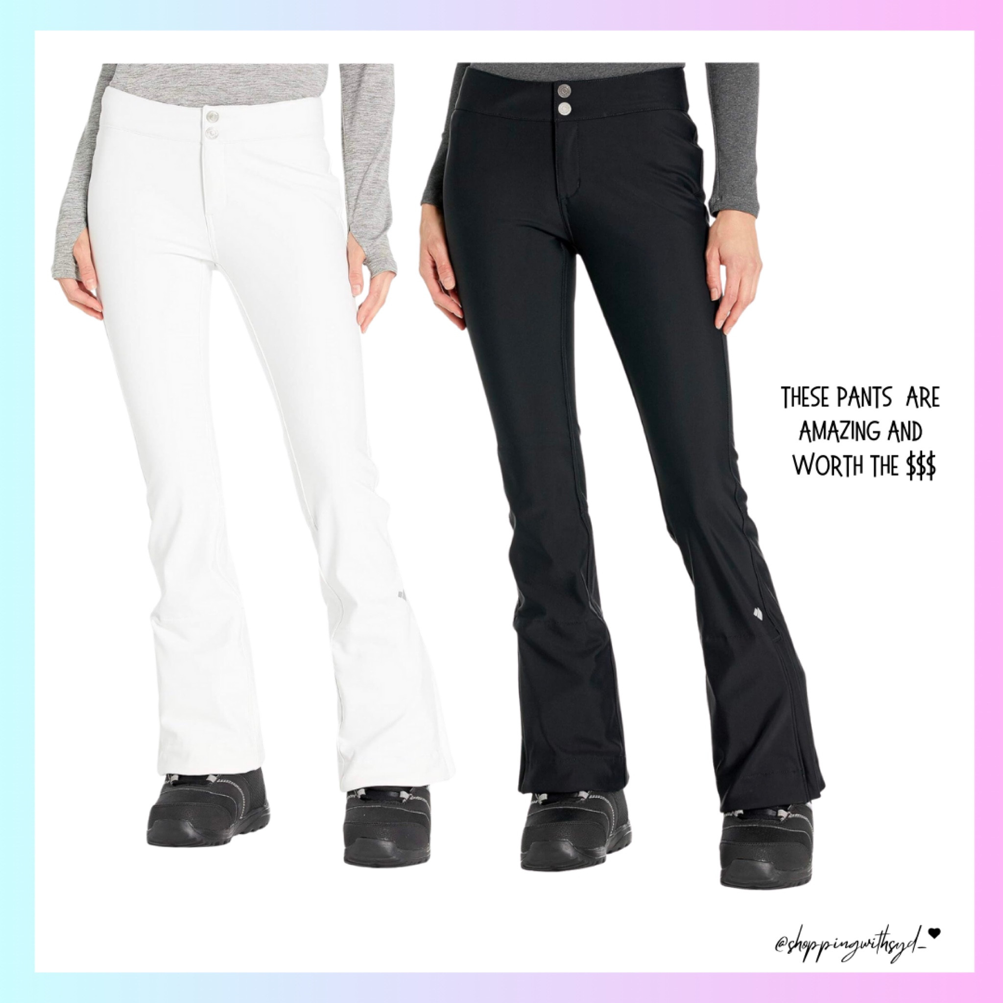 These are the most COMFORTABLE ski pants !!!! Worth the money & they are so flattering. 