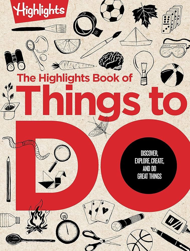The Highlights Book of Things to Do: Discover, Explore, Create, and Do Great Things (Highlights B... | Amazon (US)