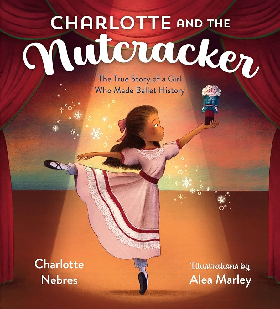 Charlotte and the Nutcracker: The True Story of a Girl Who Made Ballet History | Amazon (US)