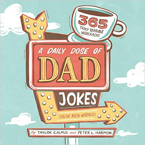 A Daily Dose of Dad Jokes: 365 Truly Terrible Wisecracks (You've Been Warned)    Paperback – Oc... | Amazon (US)