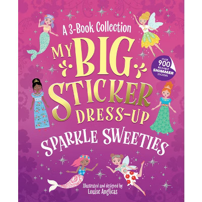 My Big Sticker Dress-Up: Sparkle Sweeties - (My Sticker Dress-Up) (Paperback) | Target