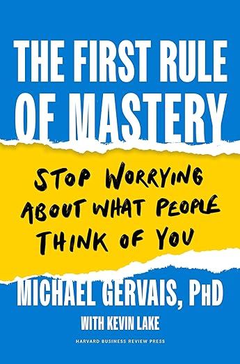 The First Rule of Mastery: Stop Worrying about What People Think of You | Amazon (US)