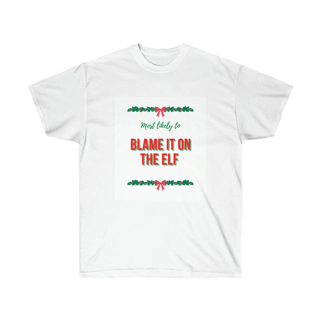 Most likely to blame it on the elf shirt: most likely to, matching Christmas pajamas family, fami... | Etsy (US)