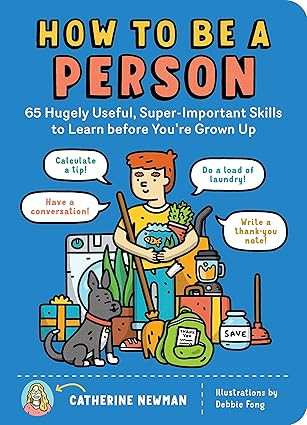 How to Be a Person: 65 Hugely Useful, Super-Important Skills to Learn before You're Grown Up | Amazon (US)