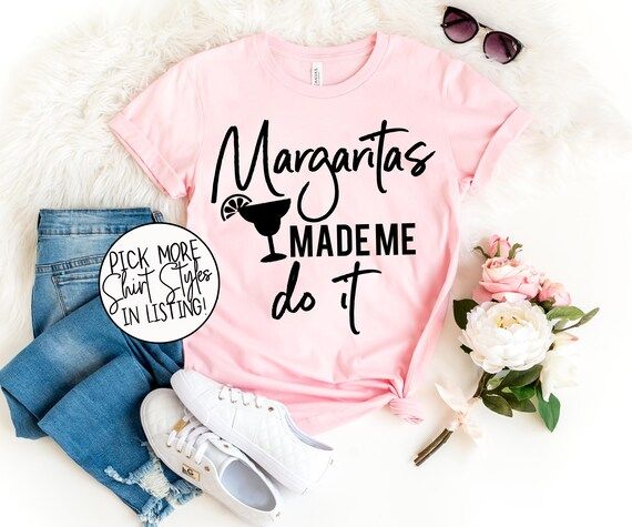 Margaritas Made Me Do It Shirt - Cinco De Mayo Shirt - Margarita Shirt - Bachelorette Party - Vac... | Etsy (US)