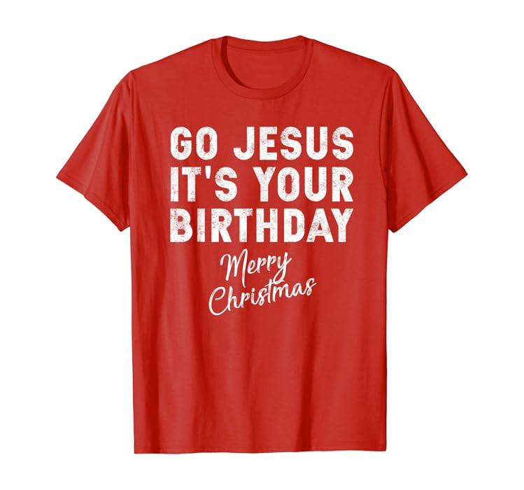 Go Jesus Its Your Birthday Shirt | Amazon (US)