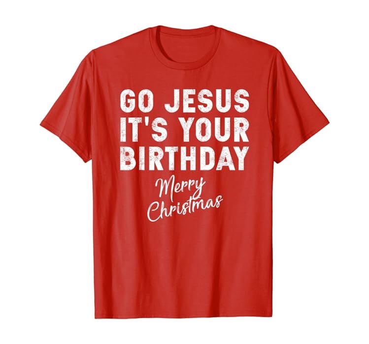 Go Jesus Its Your Birthday Shirt | Amazon (US)