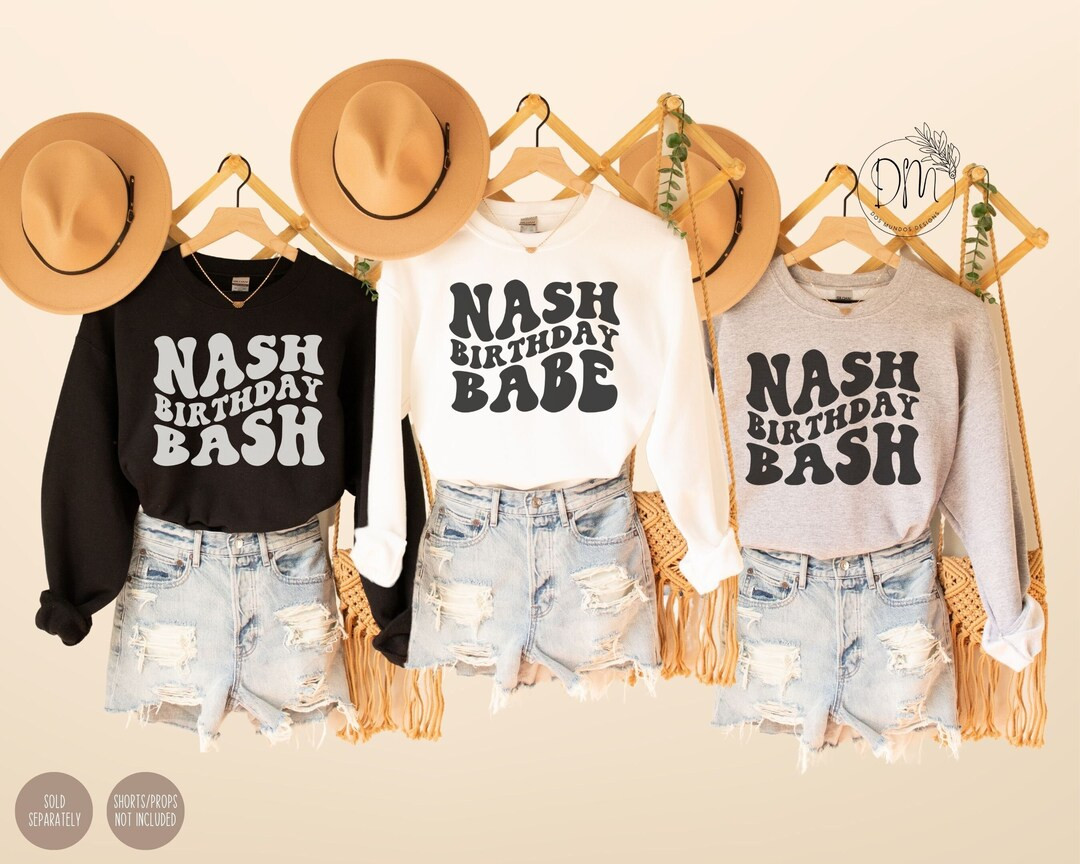 Nash Birthday Bash Sweatshirts, Nash Bash Sweatshirt, Nashville Birthday Sweatshirts, Nashville G... | Etsy (US)