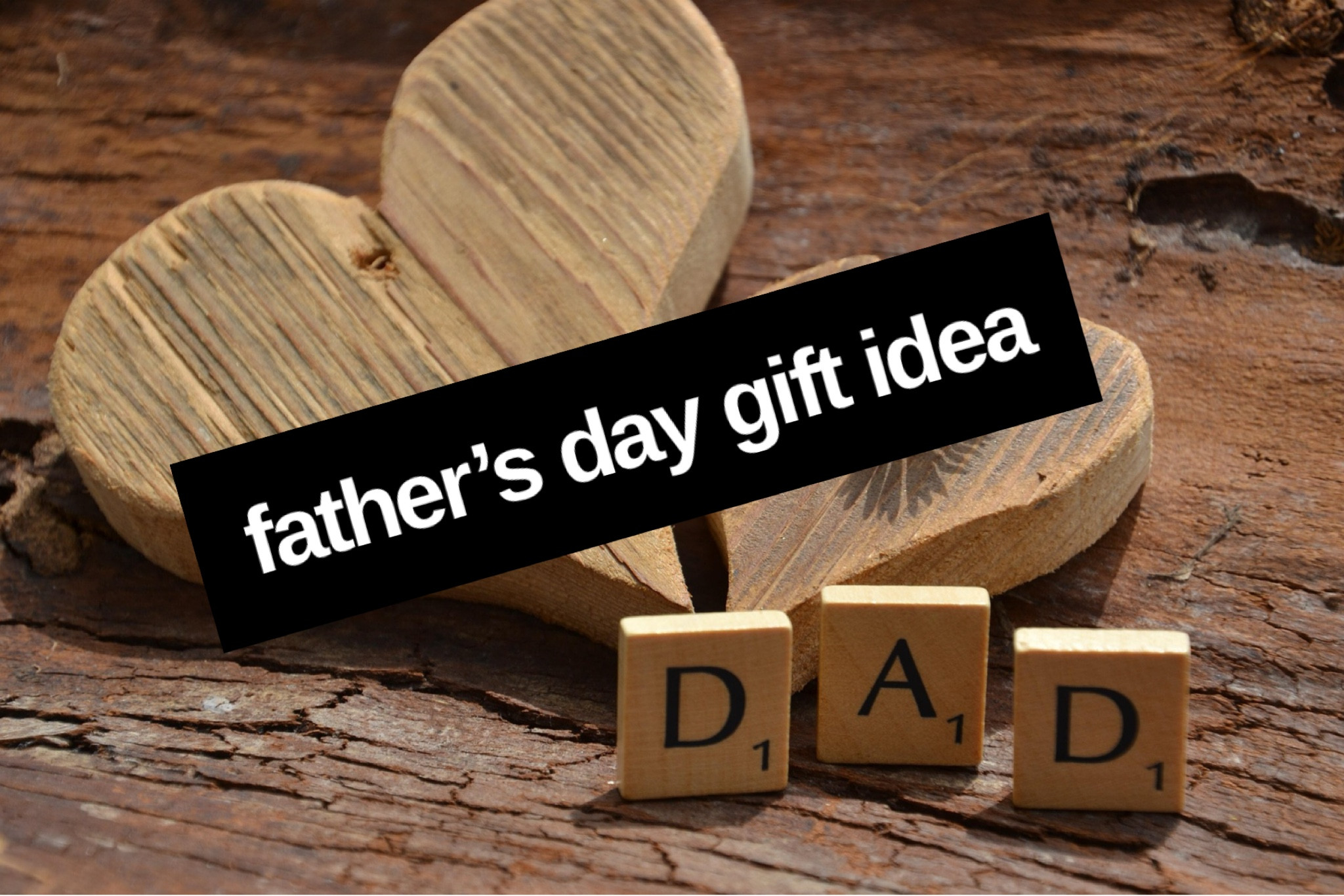 Father’s Day gift. 