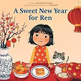 A Sweet New Year for Ren: Sterling, Michelle, Ho, Dung: 9781534496606: Amazon.com: Books | Amazon (US)
