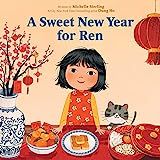 A Sweet New Year for Ren: Sterling, Michelle, Ho, Dung: 9781534496606: Amazon.com: Books | Amazon (US)