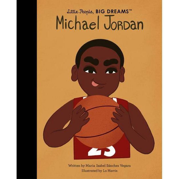 Michael Jordan - (Little People, Big Dreams) by  Maria Isabel Sanchez Vegara (Hardcover) | Target