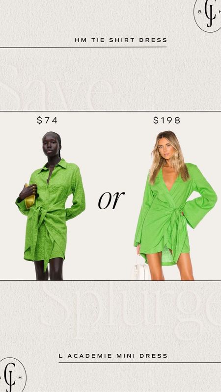 Save or splurge. HM tie shirt dress or L’Academie mini dress. Green dress. Cella Jane. Dupe. Look for less  

#LTKstyletip #LTKFind