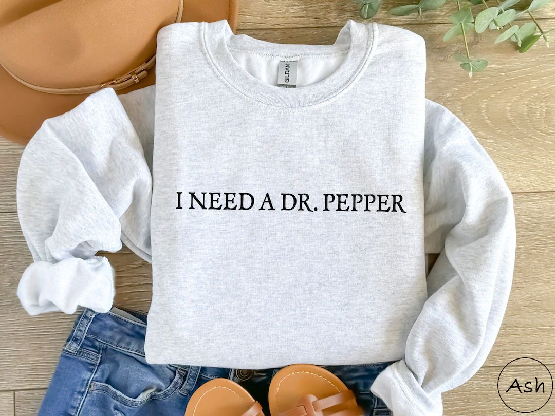 I Need A Dr. Pepper Shirt, Dr Pepper Shirt, Soda Lover Gift, Dr Pepper Sweatshirt, Dr. Pepper Tee... | Etsy (US)