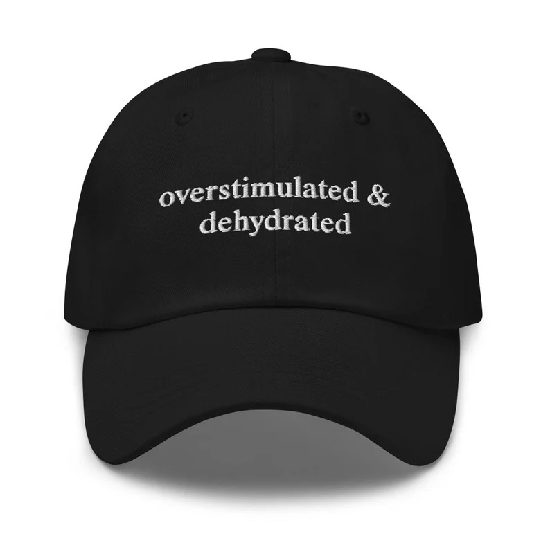 Overstimulated & Dehydrated Hat | Embroidered Baseball Cap for Comfort and Style, Unique Gift Ide... | Etsy (US)