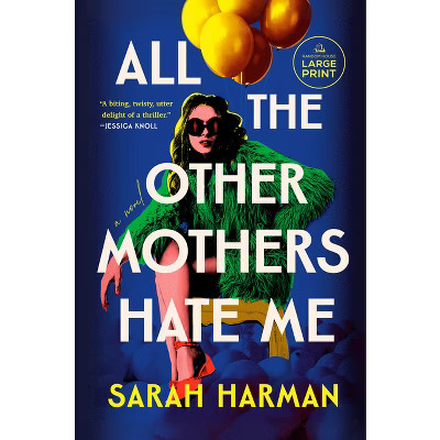 All the Other Mothers Hate Me - Large Print by  Sarah Harman (Paperback) | Target