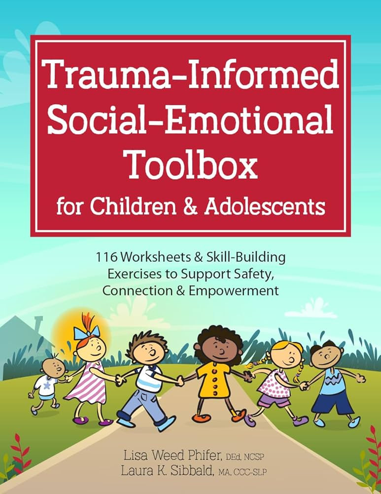 Trauma-Informed Social-Emotional Toolbox for Children & Adolescents: 116 Worksheets & Skill-Build... | Amazon (US)