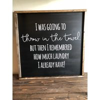 I Was Going To Throw in The Towel, But Then Remembered How Much Laundry Already Have | Etsy (US)