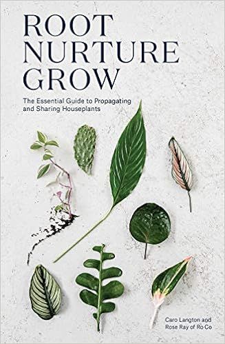 Root Nurture Grow: The Essential Guide to Propagating and Sharing Houseplants | Amazon (US)