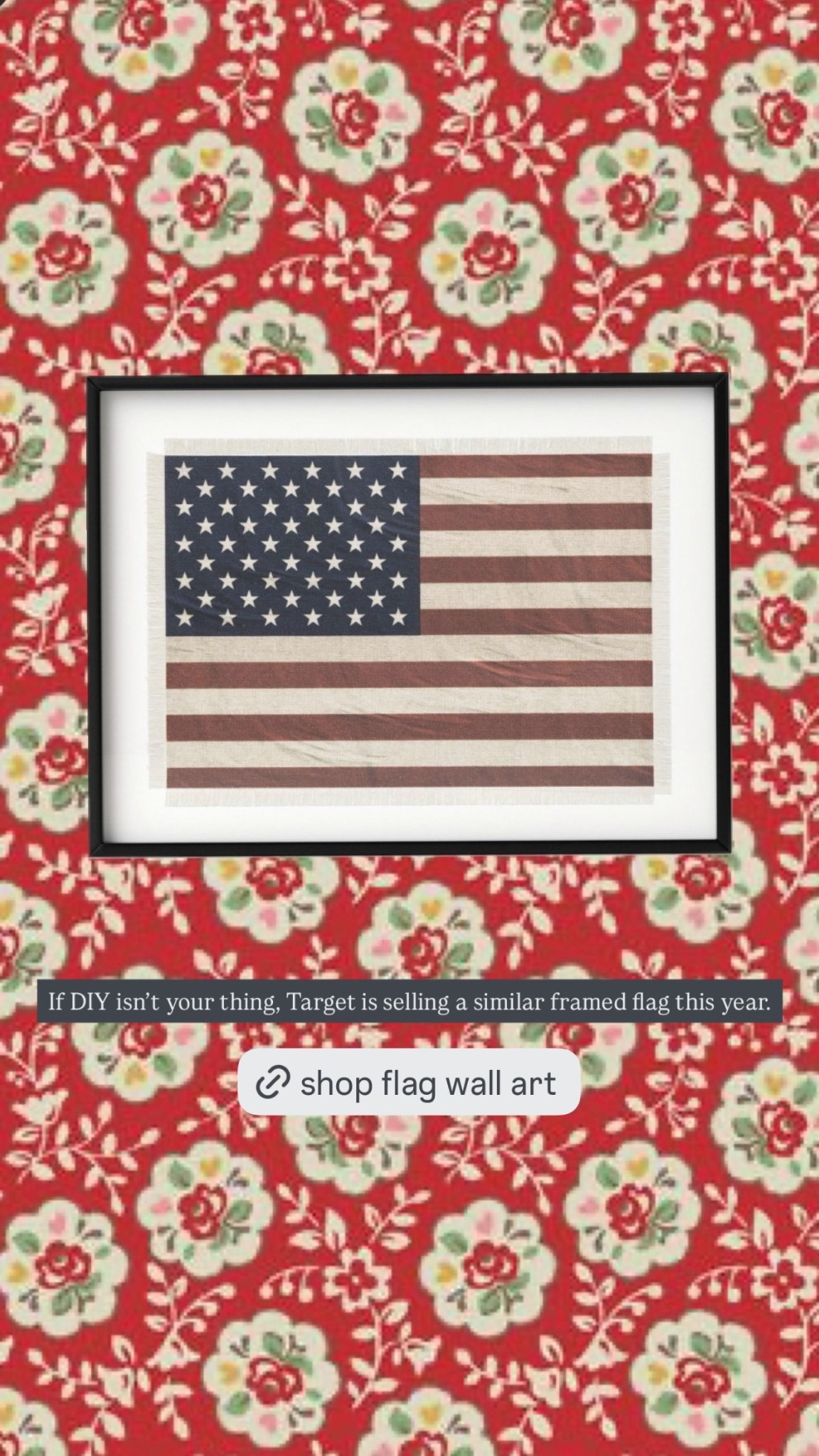 If DIY isn’t your thing, Target is selling a similar framed flag this year.