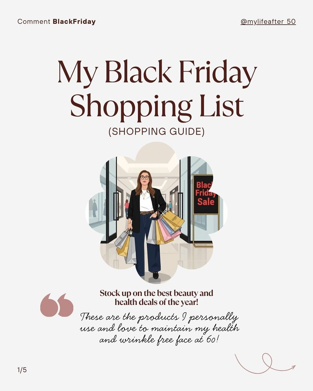 Here is my list of exceptional skincare and wellness items I love and use. All items are on special for Black Friday. It’s truly is the best time to stock up on expensive skincare, healthcare and other items you need to support your beauty and health. Beauty comes from within, and you need your health physical and mental to shine.


Save and share with a friend! 
Follow for more useful tips and ideas on beauty, style and wellbeing for women (and men) after 40.

#blackfriday #shoppinglist #antiagingskincare #antiagingdevices
#beautyafter40 #wellnesafter40 #wellnessafter50

#LTKfitness #LTKsale #LTKbeauty