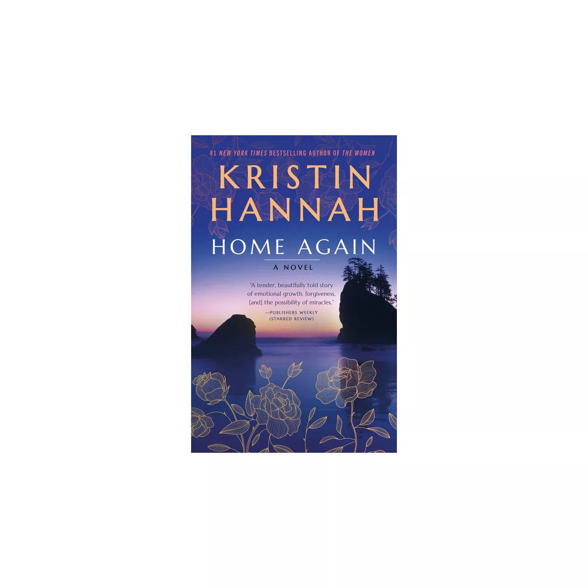 Home Again: A Novel (Paperback) by Kristin Hannah | Target