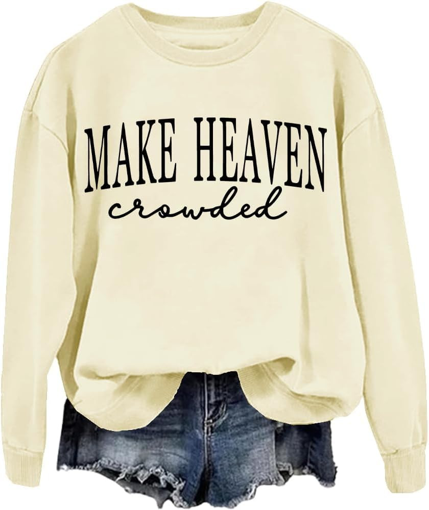 Make Heaven Crowded Sweatshirt Make Heaven Crowded Sweatshirts Christian Clothing For Women Men C... | Amazon (US)