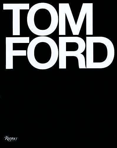 Tom Ford: Ford, Tom, Foley, Bridget, Carter, Graydon, Wintour, Anna: 9780847826698: Books: Amazon... | Amazon (US)
