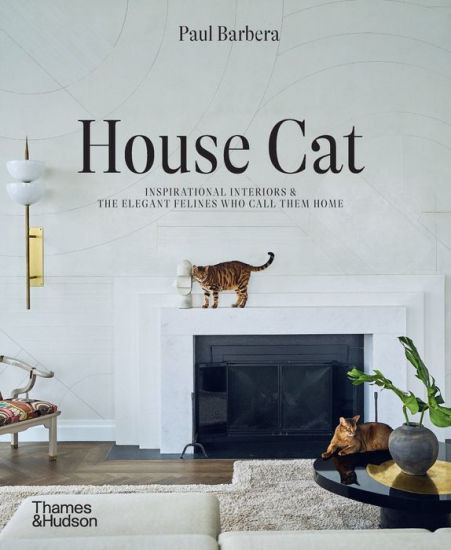 House Cat: Inspirational Interiors and the Elegant Felines Who Call Them Home | Barnes & Noble