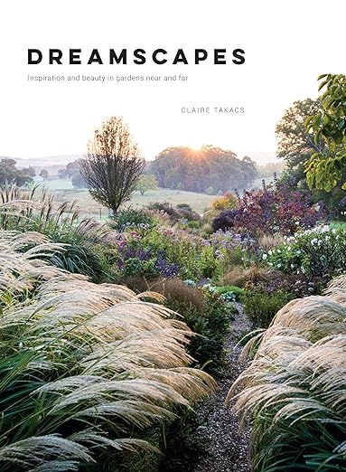 Dreamscapes: Inspiration and Beauty in Gardens Near and Far     Hardcover – Illustrated, Februa... | Amazon (US)