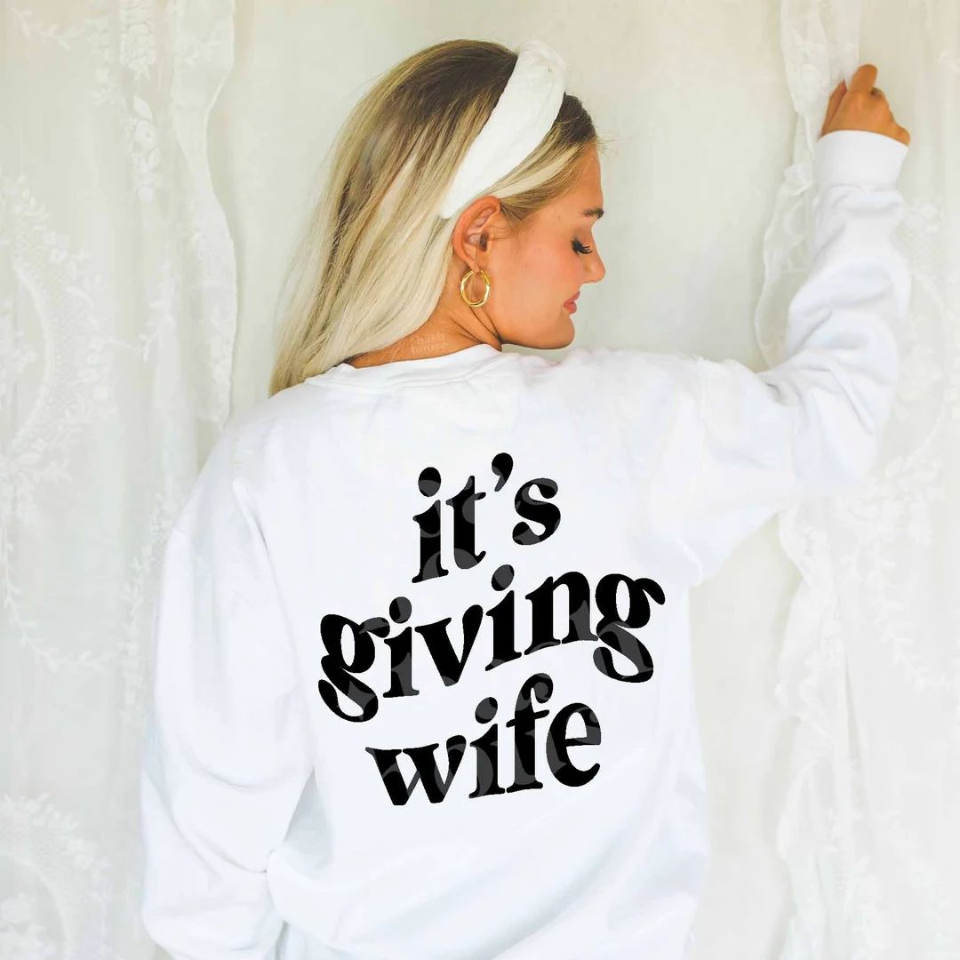 It's Giving Wife Sweatshirt, Personalized Bride Sweatshirt, Gift for Bride, Trendy Bride Shirt, B... | Etsy (US)