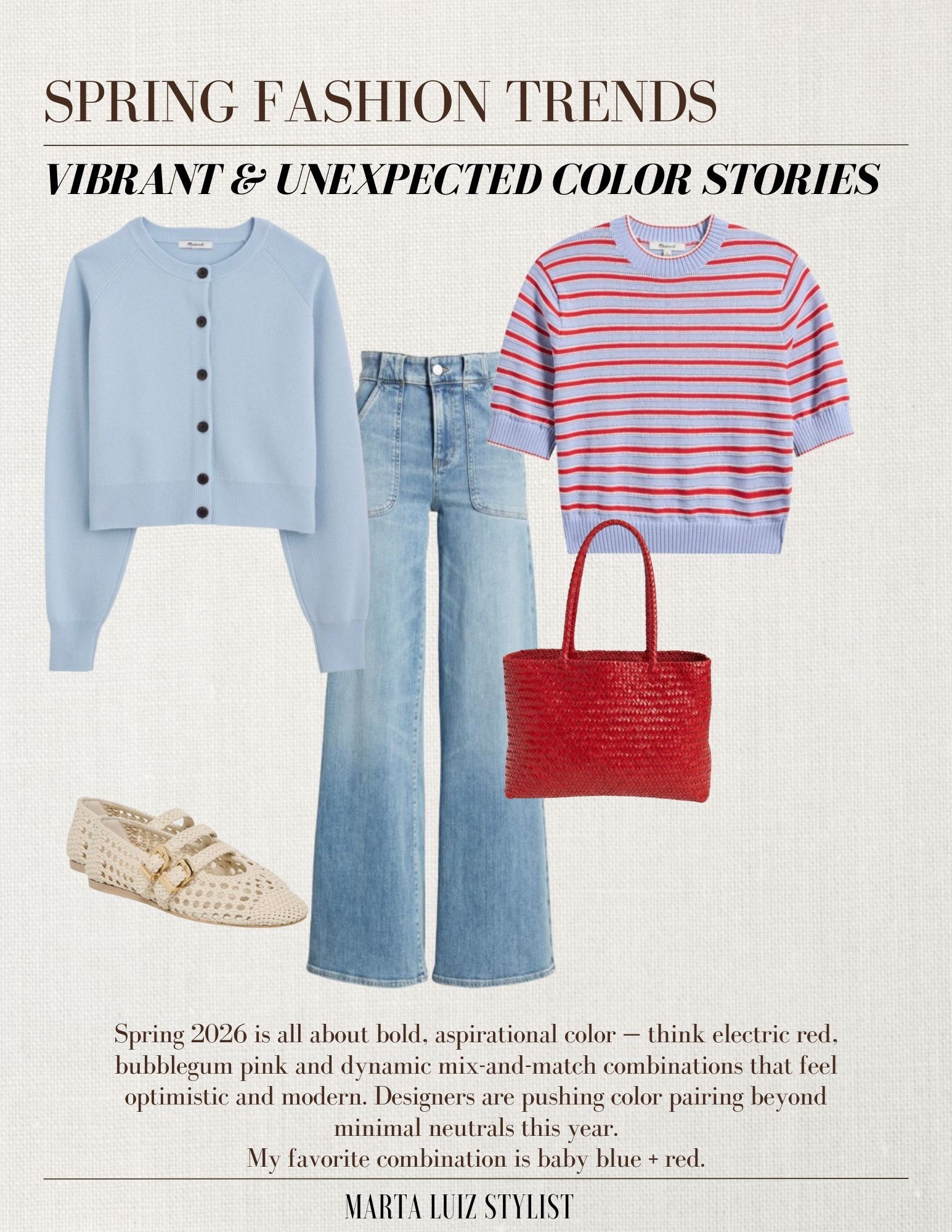 Spring Fashion Trends - Baby blue + Red Outfits 

Vibrant & Unexpected Color Stories

Spring 2026 is all about bold, aspirational color — think electric red, bubblegum pink and dynamic mix-and-match combinations that feel optimistic and modern. Designers are pushing color pairing beyond minimal neutrals this year.
My favorite combination is baby blue + red.

#LTKgrwm #LTKSeasonal