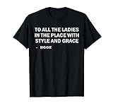 To All The Ladies In The Place With Style T-Shirt | Amazon (US)