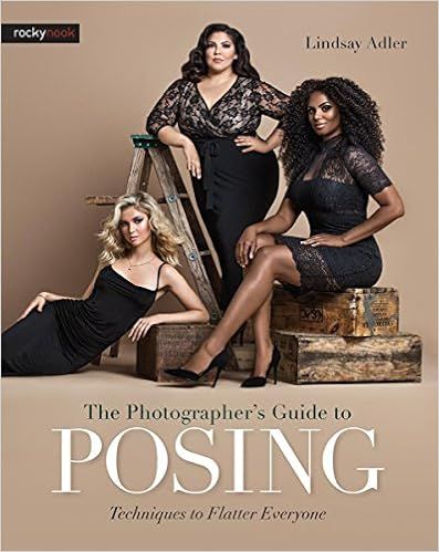 The Photographer's Guide to Posing: Techniques to Flatter Everyone | Amazon (US)
