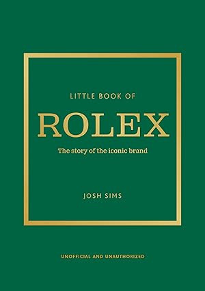 Little Book of Rolex: The story behind the iconic brand (Little Books of Fashion)      Hardcover ... | Amazon (US)