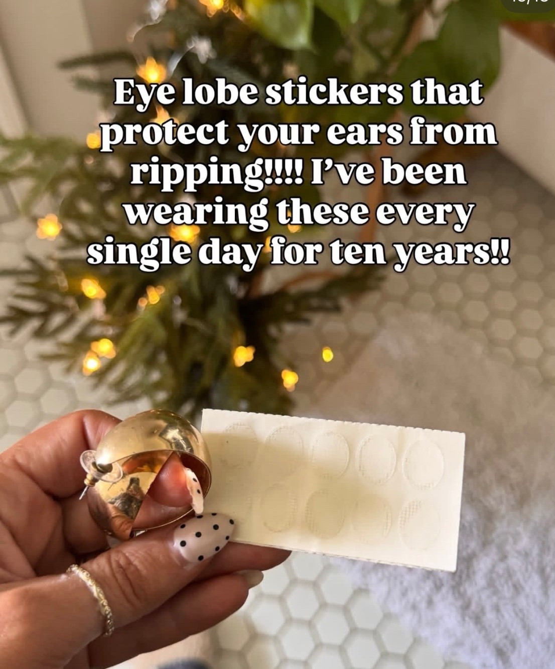 Eye lobe protectors!!!! I have these on auto delivery!! I’ve been wearing these daily since I was in my 20’s after a ripped ear lobe. 